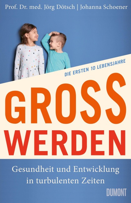 Großwerden - Jörg Dötsch, Johanna Schoener