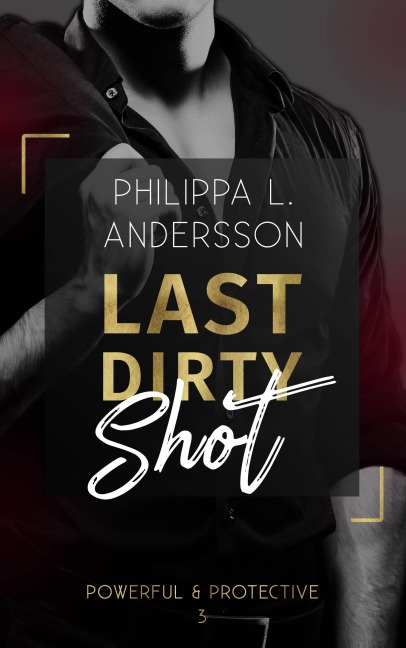Last Dirty Shot - Philippa L. Andersson