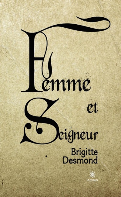 Femme et Seigneur - Brigitte Desmond