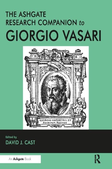 The Ashgate Research Companion to Giorgio Vasari - 