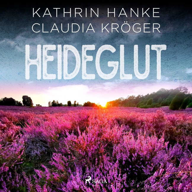 Heideglut (Katharina von Hagemann, Band 4) - Kathrin Hanke, Claudia Kröger
