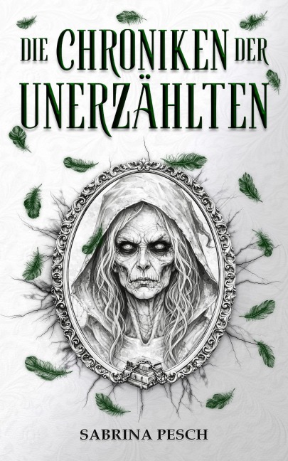 Die Chroniken der Unerzählten: Band 1 - Sabrina Pesch