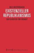 Cover-Bild zum Titel 'Existenzieller Republikanismus' von 'Nils Heisterhagen'