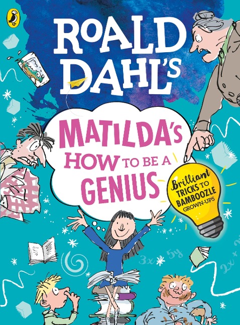 Roald Dahl's Matilda's How to be a Genius - Roald Dahl