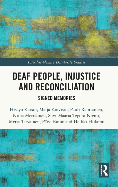Deaf People, Injustice and Reconciliation - Hisayo Katsui, Maija Koivisto, Pauli Rautiainen