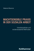 Cover-Bild zum Titel 'Machtsensible Praxis in der Sozialen Arbeit' von 'Melanie Misamer'
