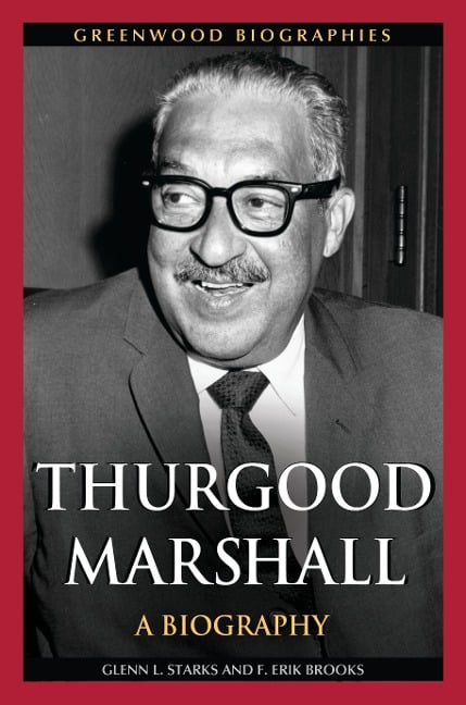 Thurgood Marshall - Glenn L. Starks, F. Erik Brooks