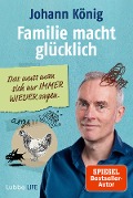 Cover-Bild zum Titel 'Familie macht glücklich' von 'Johann König'