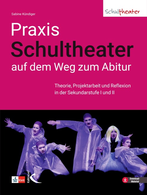 Praxis Schultheater - auf dem Weg zum Abitur - Sabine Kündiger