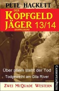 Der Kopfgeldjäger Folge 13/14 (Zwei McQuade Western) - Pete Hackett