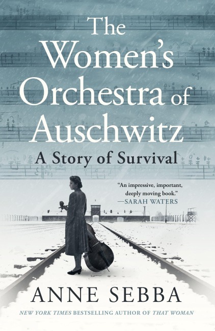 The Women's Orchestra of Auschwitz - Anne Sebba
