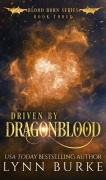 Cover-Bild zum Titel 'Driven by Dragonblood (Blood Born, #3)' von 'Lynn Burke'