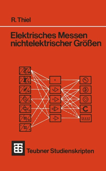 Elektrisches Messen nichtelektrischer Größen - Roman Thiel
