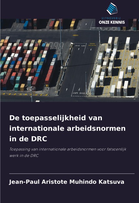 De toepasselijkheid van internationale arbeidsnormen in de DRC - Jean-Paul Aristote Muhindo Katsuva
