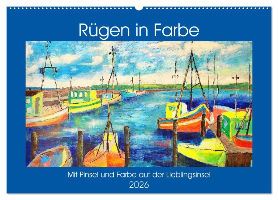 Rügen in Farbe - Mit Pinsel und Farbe auf der Lieblingsinsel (Wandkalender 2026 DIN A2 quer), CALVENDO Monatskalender - Michaela Schimmack