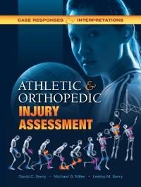 Athletic and Orthopedic Injury Assessment - David C. Berry, Michael G. Miller, Leisha M. Berry