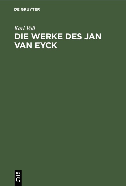 Die Werke des Jan van Eyck - Karl Voll