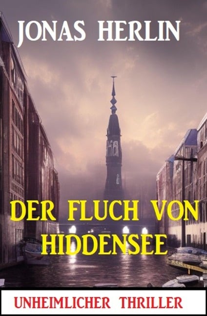 Der Fluch von Hiddensee: Unheimlicher Thriller - Jonas Herlin