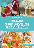 Cover-Bild zum Titel 'Limonade, Sirup und Slush aus dem Thermomix®' von 'Elisabeth Engler'