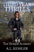 Third Year Thrills (Hunter Academy, #3) - A. L. Kessler