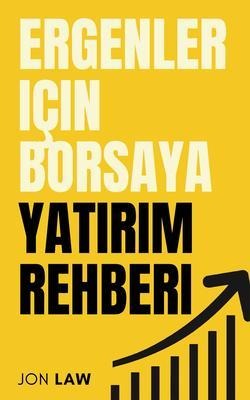 Ergenler için Borsaya Yatirim Rehberi - Jon Law
