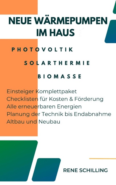 Neue Wärmepumpen im Haus, Photovoltaik, Solarthermie , Biomasse - Rene Schilling