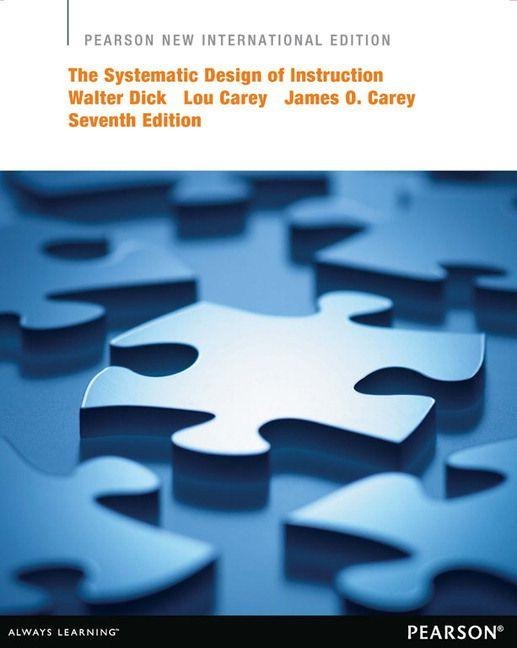 Systematic Design of Instruction, The - Walter Dick, Lou Carey, James O. Carey