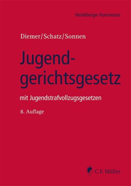 Jugendgerichtsgesetz - Herbert Diemer, Holger Schatz, Bernd-Rüdeger Sonnen, M. A. /B. Sc. Baur