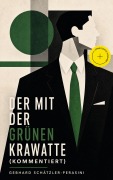 Cover-Bild zum Titel 'Der mit der grünen Krawatte (Kommentiert)' von 'Gebhard Schätzler-Perasini'