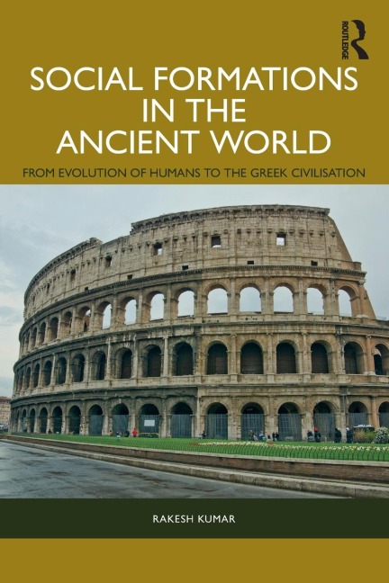 Social Formations in the Ancient World - Rakesh Kumar