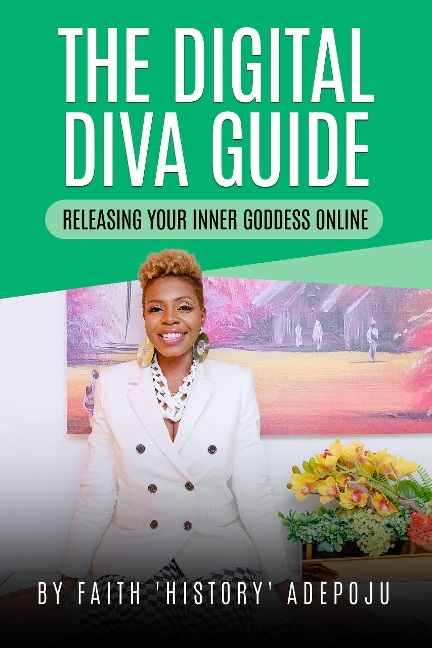 The Digital Diva Guide - Faith History Adepoju