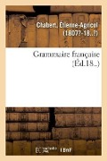 Cover-Bild zum Titel 'Grammaire Française' von 'Étienne-Agricol Chabert'