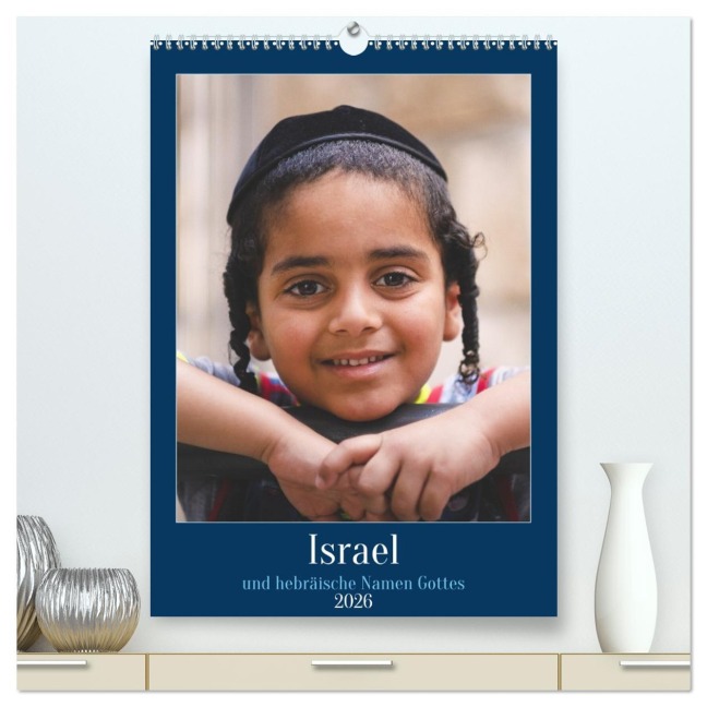 Israel und hebräische Namen Gottes (hochwertiger Premium Wandkalender 2026 DIN A2 hoch), Kunstdruck in Hochglanz - HebrewArtDesigns Marena Camadini Zara