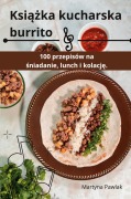 Cover-Bild zum Titel 'Ksi¿¿ka kucharska burrito' von 'Martyna Pawlak'