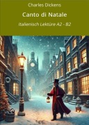Cover-Bild zum Titel 'Canto di Natale: Italienisch Lektüre A2 - B2' von 'Charles Dickens'