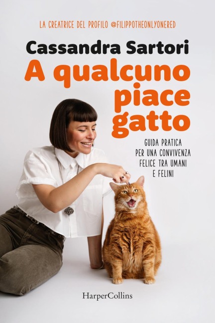 A qualcuno piace gatto. Guida pratica per una convivenza felice tra umani e felini - Cassandra Sartori