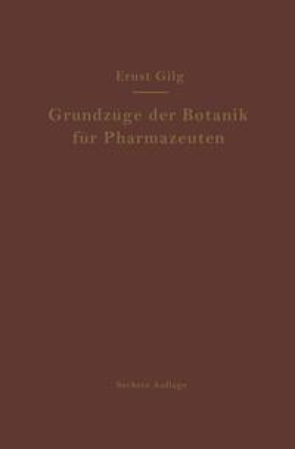Grundzüge der Botanik für Pharmazeuten - Ernst Gilg