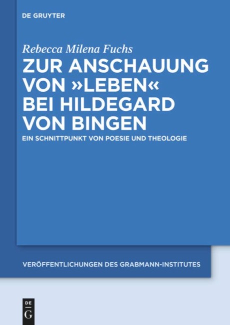 Zur Anschauung von "Leben" bei Hildegard von Bingen - Rebecca Milena Fuchs