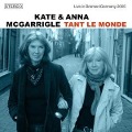 Cover-Bild zum Titel 'Tant Le Monde (Live In Bremen/Germany 2005)' von 'Kate & Anna McGarrigle'