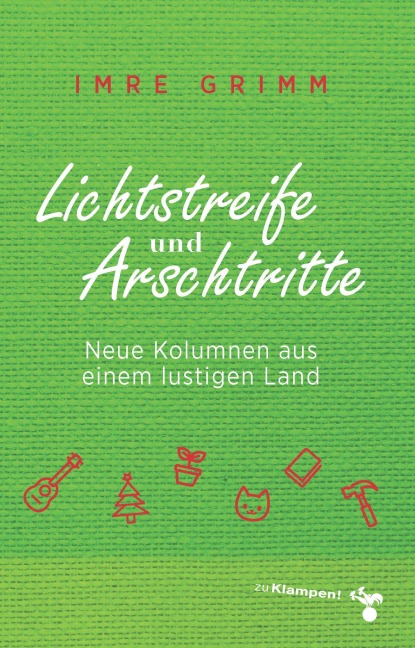 Lichtstreife und Arschtritte - Imre Grimm