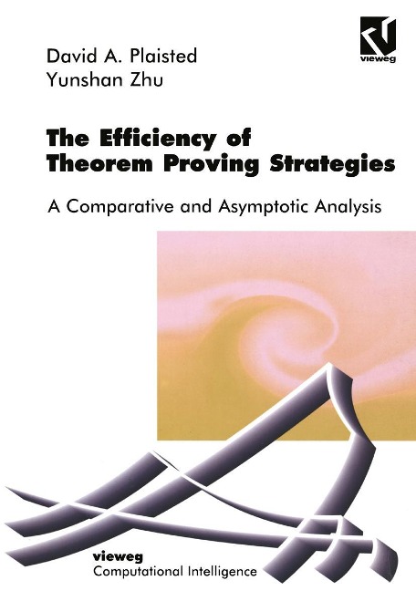 The Efficiency of Theorem Proving Strategies - David A. Plaisted, Yunshan Zhu