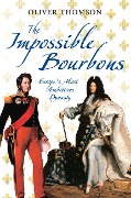 Cover-Bild zum Titel 'The Impossible Bourbons' von 'Oliver Thomson'