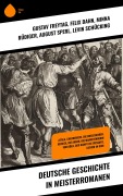 Cover-Bild zum Titel 'Deutsche Geschichte in Meisterromanen' von 'Gustav Freytag, Hans Watzlik, Stéphane Zweig, Christoph Von Schmid, Joseph Victor Von Scheffel'