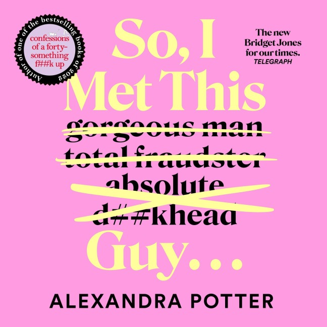 So, I Met This Guy . . . - Alexandra Potter