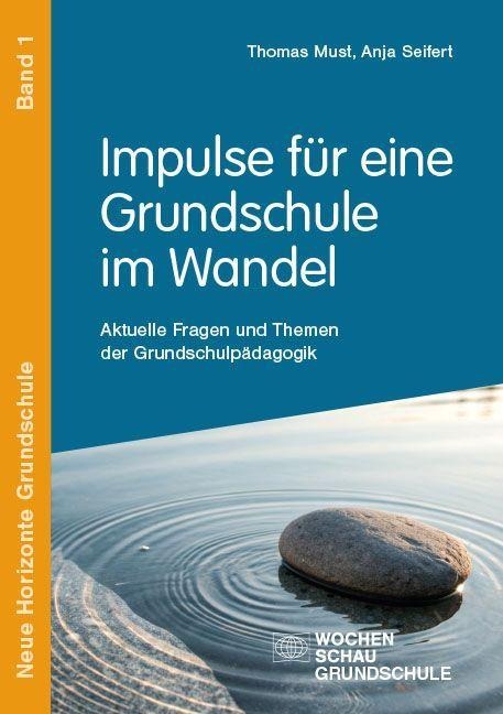 Impulse für eine Grundschule im Wandel - Thomas Must, Anja Seifert