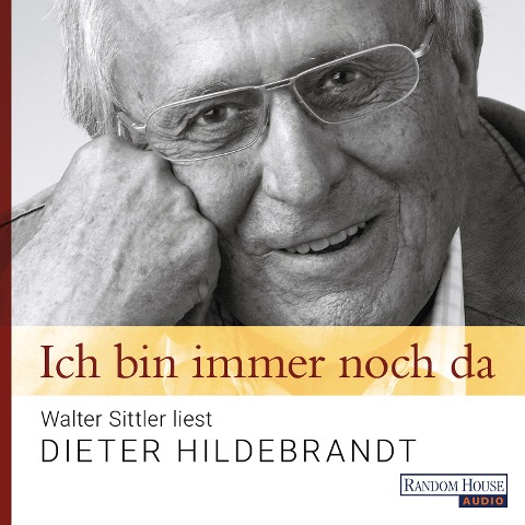 Ich bin immer noch da - Walter Sittler liest Dieter Hildebrandt - Dieter Hildebrandt