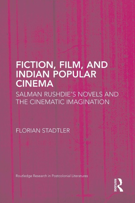 Fiction, Film, and Indian Popular Cinema - Florian Stadtler
