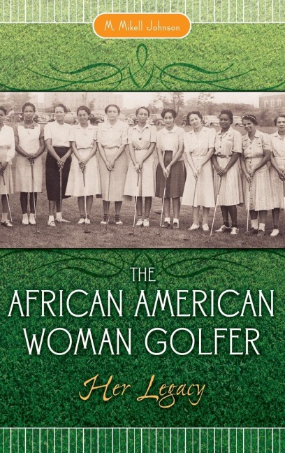 The African American Woman Golfer - M. Mikell Johnson