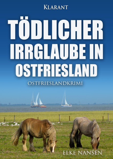 Tödlicher Irrglaube in Ostfriesland. Ostfrieslandkrimi - Elke Nansen