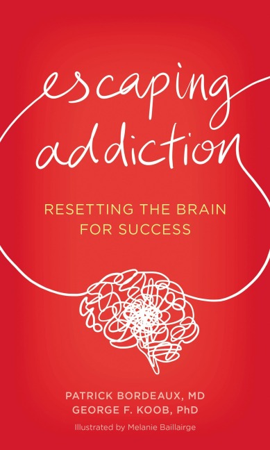 Escaping Addiction - Patrick Bordeaux, George F. Koob